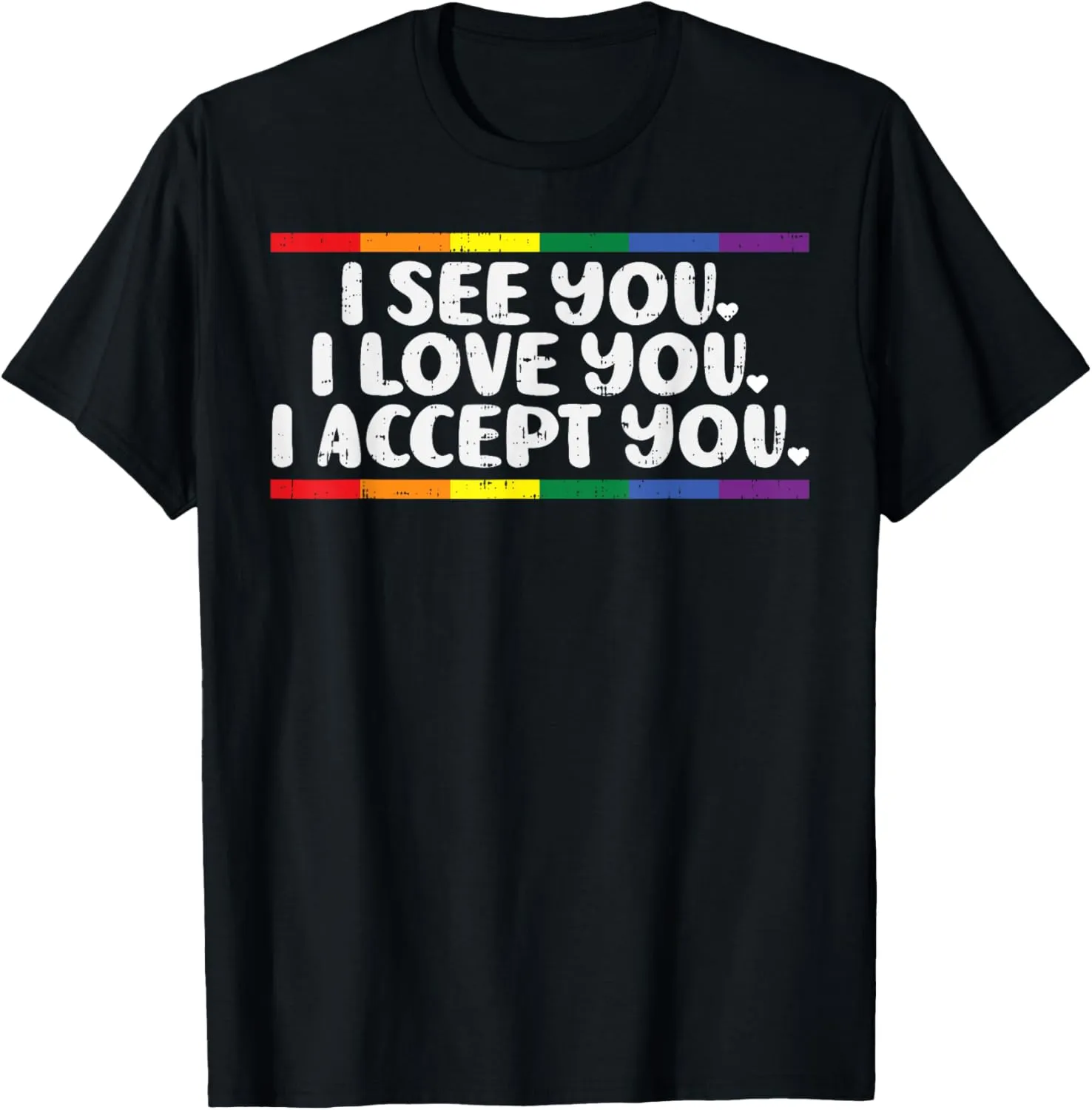 I See Love Accept You Gay Rainbow Pride Flag LGBTQ Men Women T-Shirt