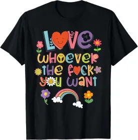 Love Whoever The F You Want LGBTQ Rainbow Pride Cute Hearts T-Shirt