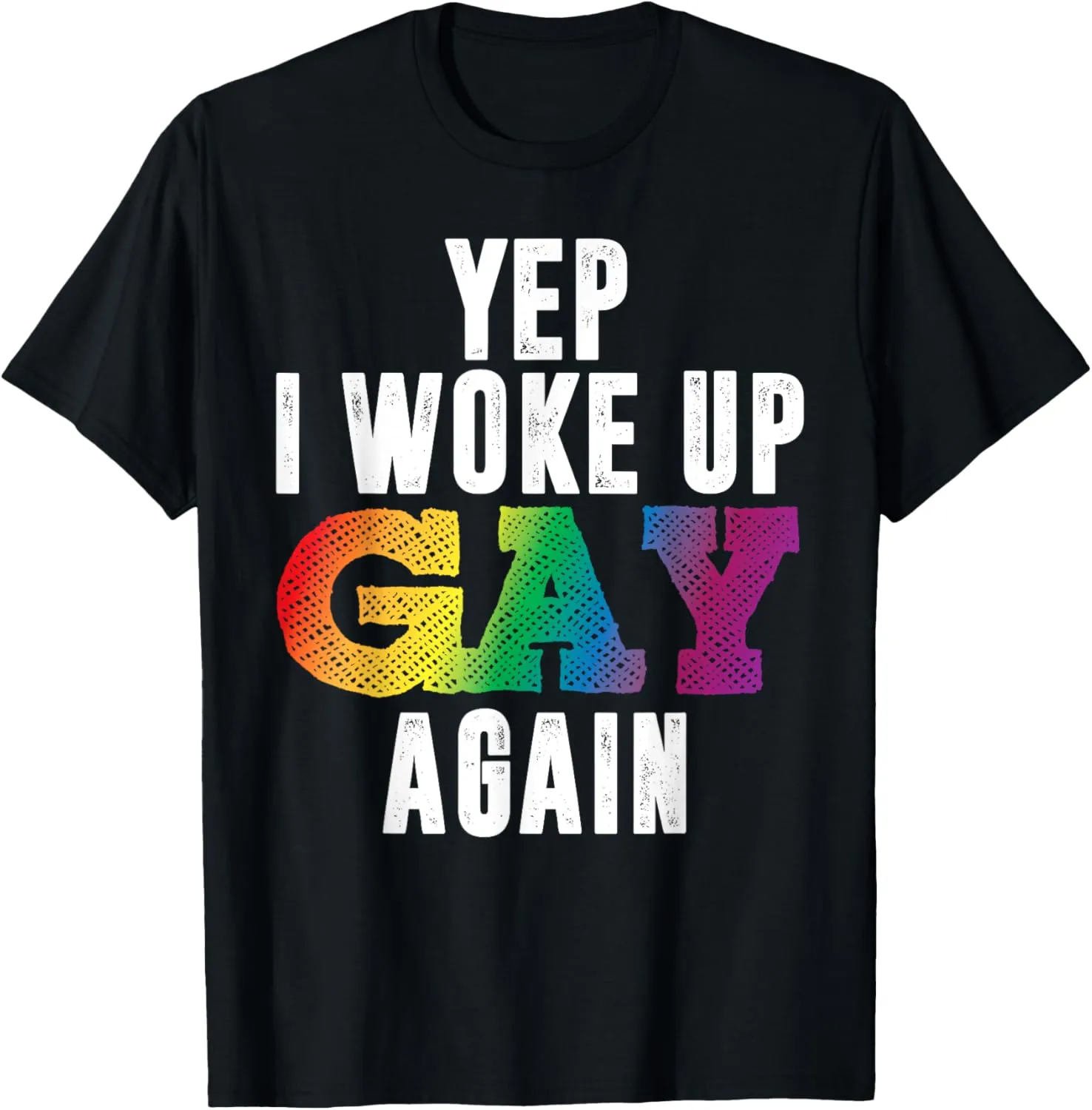 Woke Up Gay - Pride Rainbow Queer Gay CSD Party LGBTQ T-Shirt