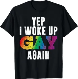 Woke Up Gay - Pride Rainbow Queer Gay CSD Party LGBTQ T-Shirt